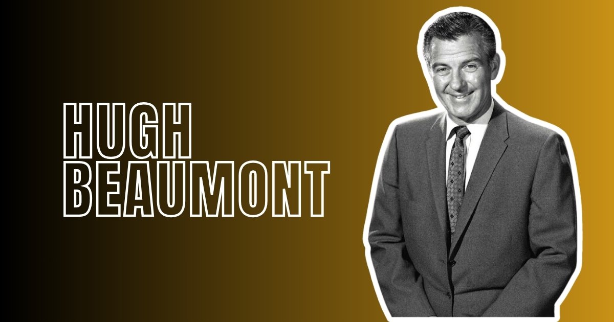 Hugh Beaumont Net Worth At Death Wife, Career, MoviesTV Shows and more