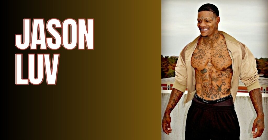 Jason Luv Net Worth 2025 Full Story of His Age, Career, Lifestyle, and Relationships