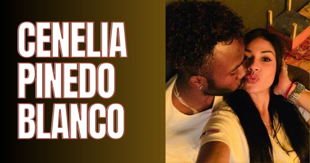 Who Is Cenelia Pinedo Blanco A Complete Guide to Randy Arozarena’s Wife 