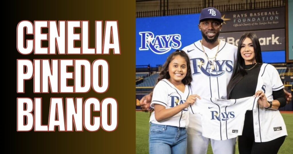 Who Is Cenelia Pinedo Blanco A Complete Guide to Randy Arozarena’s Wife 