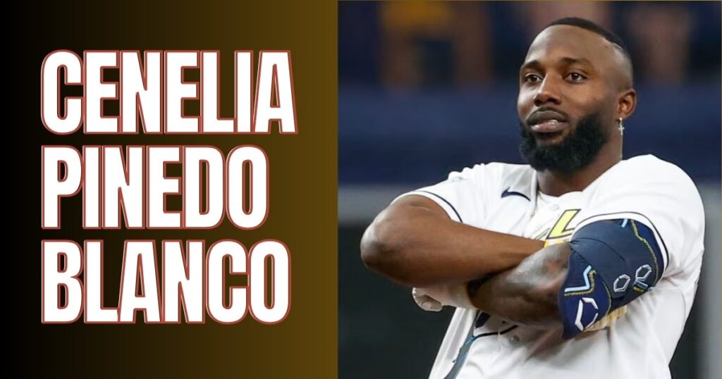Who Is Cenelia Pinedo Blanco A Complete Guide to Randy Arozarena’s Wife 