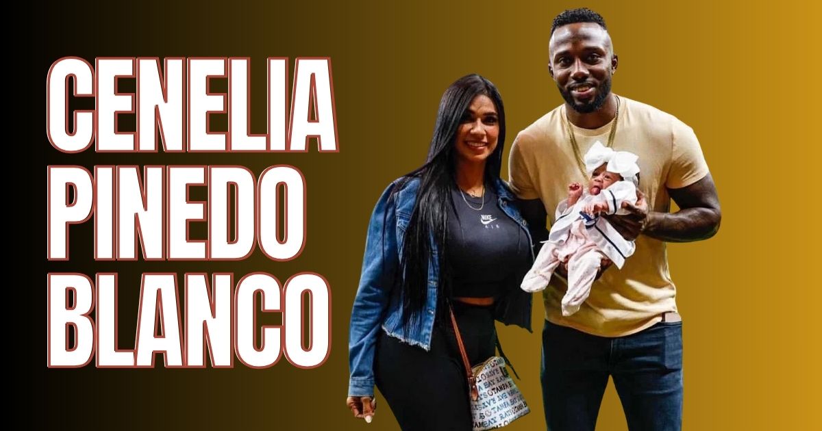 Who Is Cenelia Pinedo Blanco A Complete Guide to Randy Arozarena’s Wife