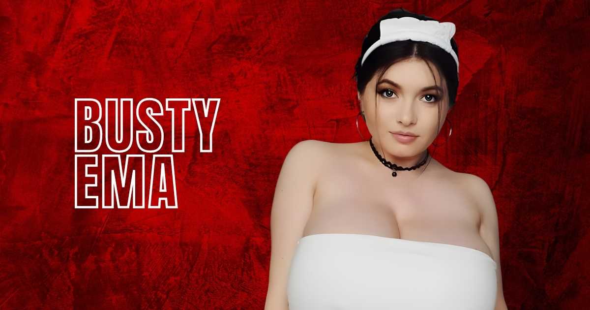 Busty Ema Biography