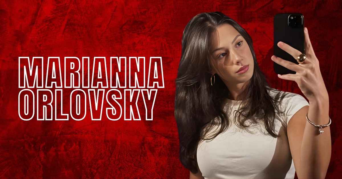 Marianna Orlovsky Age: Net Worth, Family Life, Career, Height Bio, More