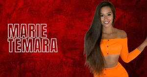 Marie Temara: Age, birthday, Family, Height, Weight, Net Worth