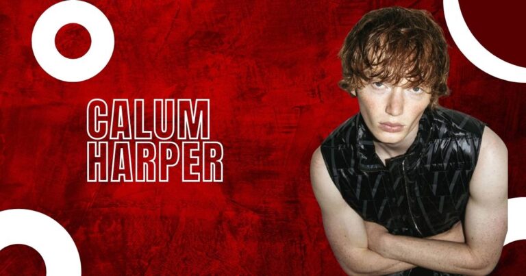 Calum Harper Net Worth – Wife, Age, Height